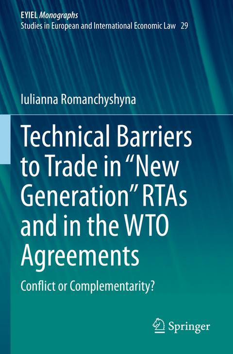 Technical Barriers to Trade in &ldquo;New Generation&rdquo; RTAs and in the WTO Agreements - Iulianna Romanchyshyna