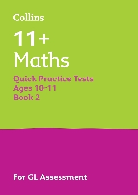 11+ Maths Quick Practice Tests Age 10-11 (Year 6) Book 2 -  Collins 11+