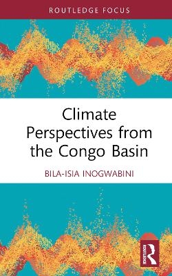 Climate Perspectives from the Congo Basin - Bila-Isia Inogwabini