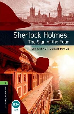 Oxford Bookworms Library: Level 6: Sherlock Holmes: The Sign of the Four