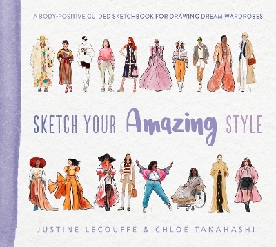 Sketch Your Amazing Style - Justine Lecouffe, Chloe Takahashi