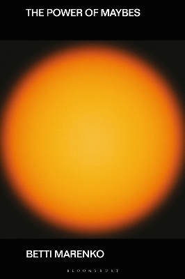 The Power of Maybes - Betti Marenko