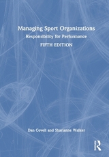 Managing Sport Organizations - Covell, Dan; Walker, Sharianne