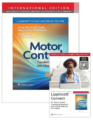 Motor Control: Translating Research into Clinical Practice 6e Lippincott Connect International Edition Print Book and Digital Access Card Package - Anne Shumway-Cook, Marjorie H Woollacott, Jaya Rachwani, Victor Santamaria