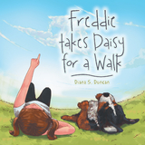 Freddie Takes Daisy for a Walk - Diana S. Duncan