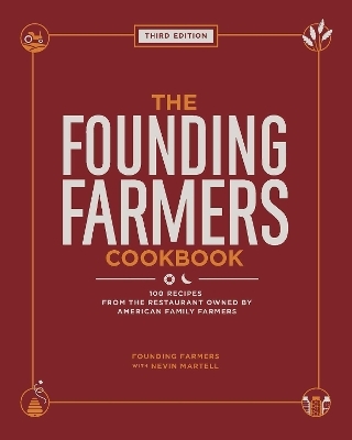 The Founding Farmers Cookbook, Third Edition - Nevin Martell