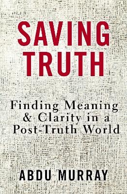 Saving Truth - Abdu Murray