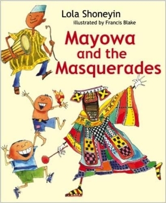 Mayowa and the Masquerades - Lola Shoneyin