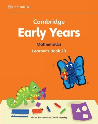 Cambridge Early Years Mathematics Learner's Book 2B - Alison Borthwick, Cherri Moseley