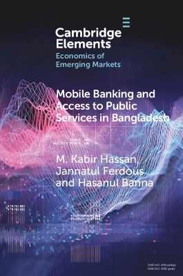 Mobile Banking and Access to Public Services in Bangladesh - M. Kabir Hassan, Jannatul Ferdous, Hasanul Banna