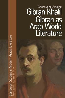 Gibran Khalil Gibran as Arab World Literature - Ghazouane Arslane
