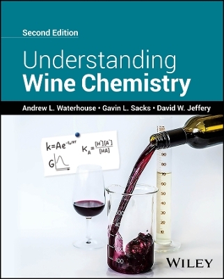 Understanding Wine Chemistry - Andrew L. Waterhouse, Gavin L. Sacks, David W. Jeffery