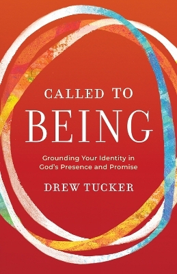 Called to Being - Drew Tucker