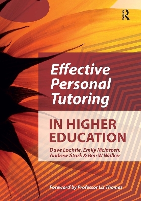 Effective Personal Tutoring in Higher Education - DAVE LOCHTIE, Emily McIntosh, Andrew Stork, Ben W. Walker
