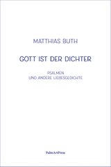 Gott ist der Dichter - Matthias Buth