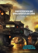 Kinderm&auml;rchen und Sprichw&ouml;rter aus China - Chunhui Gu