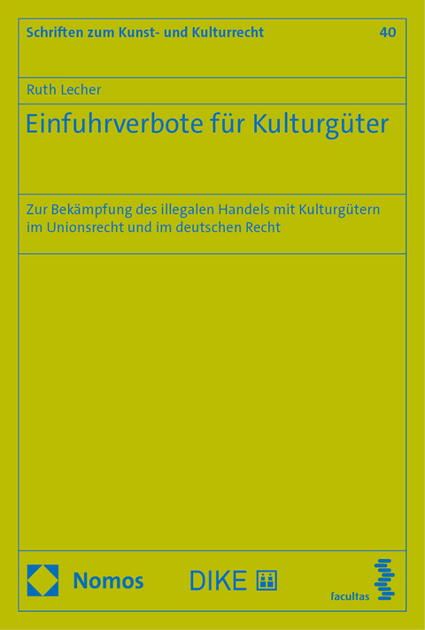 Einfuhrverbote f&uuml;r Kulturg&uuml;ter - Ruth Lecher