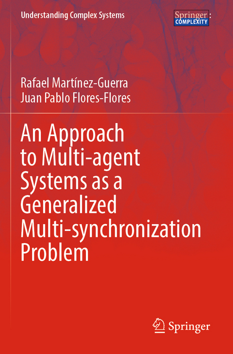 An Approach to Multi-agent Systems as a Generalized Multi-synchronization Problem - Rafael Mart&iacute;nez-Guerra, Juan Pablo Flores-Flores