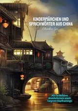 Kinderm&auml;rchen und Sprichw&ouml;rter aus China - Chunhui Gu