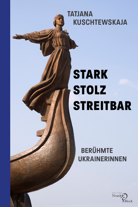 Stark &ndash; stolz &ndash; streitbar - Tatjana Kuschtewskaja