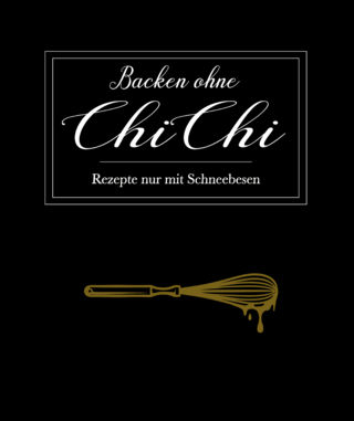 Backen ohne ChiChi