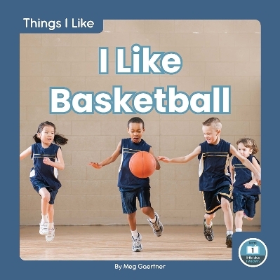 I Like Basketball - Meg Gaertner