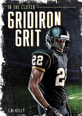 Gridiron Grit - J.N. Kelly
