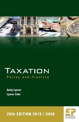 Taxation: Policy and Practice 2019/20 26th Edition - Andy Lymer, Lynne Oats