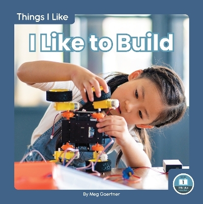 I Like to Build - Meg Gaertner