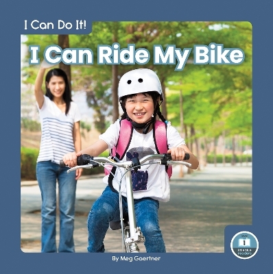 I Can Ride My Bike - Meg Gaertner