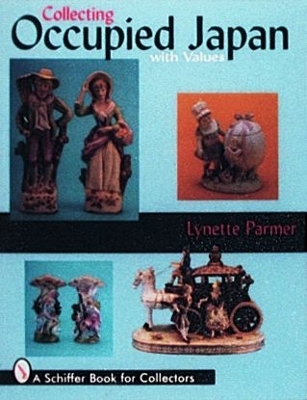 Collecting Occupied Japan - Lynette Parmer
