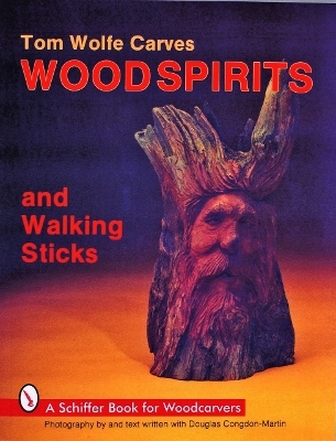 Tom Wolfe Carves Woodspirits and Walking Sticks - Tom Wolfe