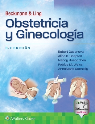 Beckmann y Ling. Obstetricia y ginecolog&iacute;a - Dr. Robert Casanova, Alice Goepfert, Nancy A. Hueppchen, Patrice M. Weiss, AnnaMarie Connolly