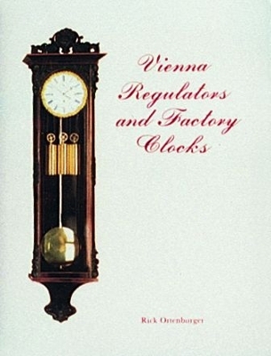 Vienna Regulator Clocks - Rick Ortenburger