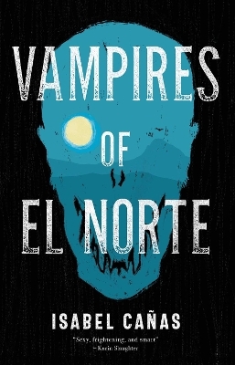 Vampires of El Norte - Isabel Ca&ntilde;as