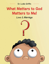 What Matters to God Matters to Me! - Leslie Griffin