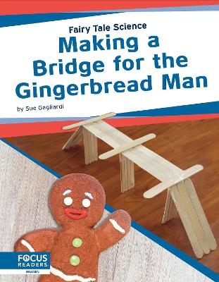 Making a Bridge for the Gingerbread Man - Sue Gagliardi