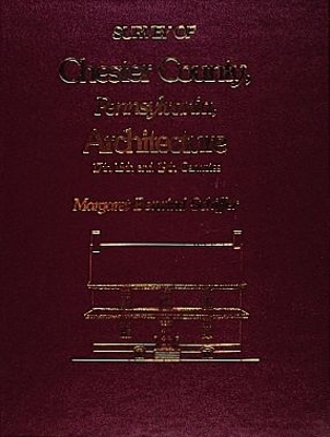 Survey of Chester County, Pennsylvania, Architecture - Margaret B. Schiffer