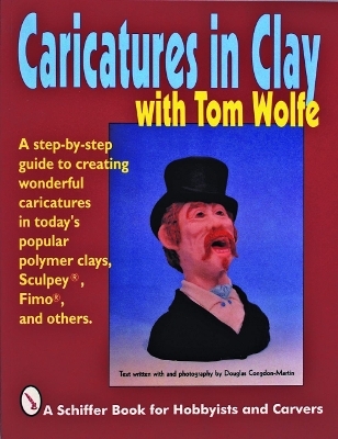 Caricatures in Clay  with Tom Wolfe - Tom Wolfe