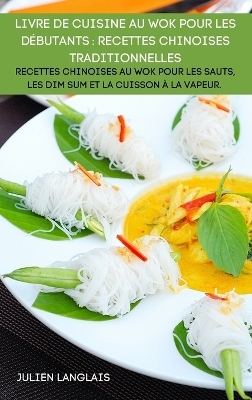 Livre de Cuisine Au Wok Pour Les Débutants