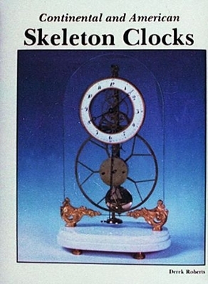 Continental and American Skeleton Clocks - Derek Roberts