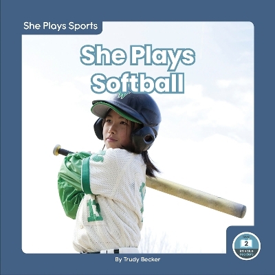 She Plays Softball - Trudy Becker