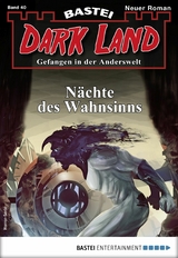 Dark Land 40 - Horror-Serie -  Logan Dee