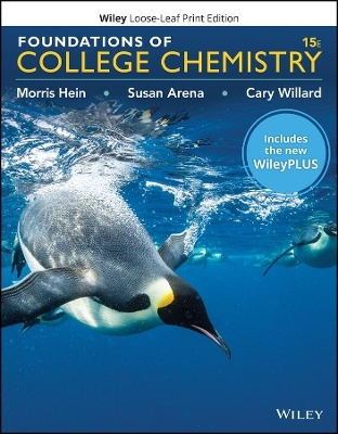 Foundations of College Chemistry, 15e Wileyplus Card with Loose-Leaf Set - Morris Hein, Susan Arena, Cary Willard