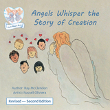 Angels Whisper the Story of Creation Revised - Second Edition - Ray McClendon