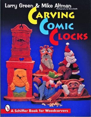 Carving Comic Clocks - Larry Green