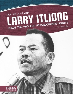 Larry Itliong Leads the Way for Farmworkers' Rights - Rose Zilka