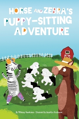 Horse and Zebra&rsquo;s Puppy-Sitting Adventure - Whitney Sanderson