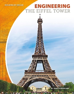 Engineering the Eiffel Tower - Janet Slingerland