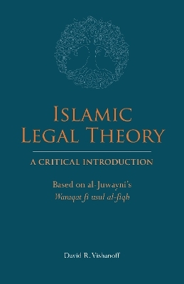 Islamic Legal Theory: A Critical Introduction